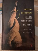 MIŁOŚĆ JEST WARTA STARANIA. ROZMOWY Z MISTRZAMI.J.DABROWSKAAGORA 2019