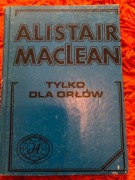 Tylko dla Orłów Alistair Maclean