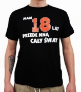 Koszulka - MAM 18 LAT PRZEDE MNĄ CAŁY ŚWIAT   XXL