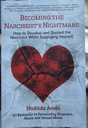 Becoming the Narcissist's Nightmare Shahida Arabi