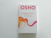 OSHO KSIĘGA DZIECI. NIE BÓJ SIĘ BYĆ SOBĄ