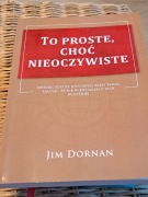 To proste, choć nie oczywiste Jim Dornan