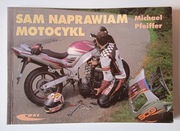 Sam naprawiam motocykl - Michael Pfeiffer WKŁ