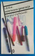l.d.d.w. osierocona generacja Dariusz Chętkowski