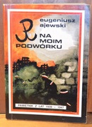 Polska Walcząca na moim podwórku - Eugeniusz Ajewski