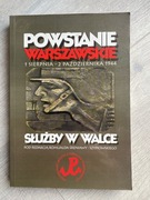 Powstanie Warszawskie. Służby w Walce