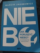 Jak poruszyć niebo? Marcin Jakimowicz