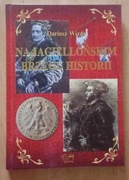 Na Jagiellońskim Brzegu Historii - Dariusz Wizor NOWA