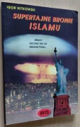 Supertajne bronie Islamu - Igor Witkowski 