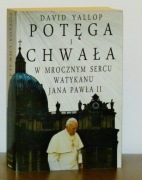 DAVID YALLOP - Potęga i chwała. W mrocznym sercu 