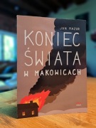 Koniec swiata w Makowicach - Jan Mazur