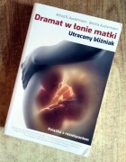 Dramat w łonie matki Utracony bliźniak - Alfred R, Bettina Austermann