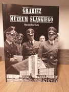 Grabież Muzeum Śląskiego (Maciej Bartków) Historia