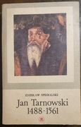 Zdzisław Spieralski Jan Tarnowski 1488-1561