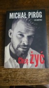 Chcę żyć Michał Piróg