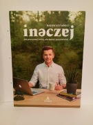 Inaczej. Jak pracować mniej, ale lepiej i przyjemniej Radek Kotarski