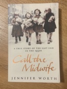 JENNIFER WORTH - CALL THE MIDWIFE: A TRUE STORY / ZAWOŁAJCIE POŁOŻNĄ