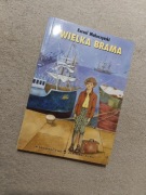 Kornel Makuszyński Wielka Brama. Wydawnictwo Zielona Sowa