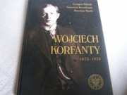 KSIĄŻKA-WOJCIECH KORFANTY 1873-1939