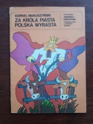 Za króla Piasta Polska wyrasta Kornel Makuszyński