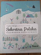 Sekretna Polska. Przewodnik nieoczywisty