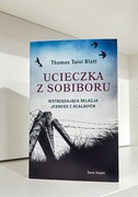 Ucieczka z Sobiboru - Thomas Toivi Blatt