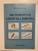 1001 DOMOWYCH LEKÓW DLA ZDROWIA Lek. med. Beata Kokieć 1997