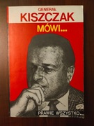 GENERAŁ KISZCZAK MÓWI... PRAWIE WSZYSTKO... - Bereś, Skoczylas