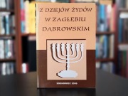 Z dziejów Żydów w Zagłębiu Dąbrowskim - pod red. Rozmusa i Witkowskiego