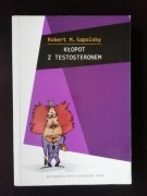 Kłopot z testosteronem - Robert M. Sapolsky