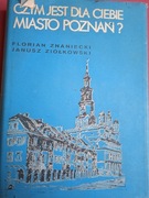CZYM JEST DLA CIEBIE MIASTO POZNAŃ