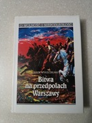 Lech Wyszczelski. Bitwa na przedpolach Warszawy 