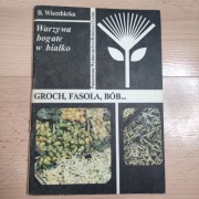 Warzywa bogate w białko. Groch, fasola, bób... Brygida Wierzbicka