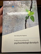 Praktyczny podręcznik psychoonkologii dorosłych Rogiewicz Maria UNIKAT