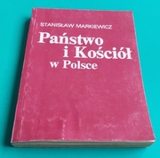 PAŃSTWO I KOŚCIÓŁ W POLSCE, Stanisław Markiewicz 1984 PRL ANTYKWARIAT 