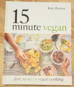 15-Minute Vegan: Fast, Modern Vegan Cooking Katy Beskow