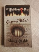 Jakub Ćwiek, Ciemność płonie