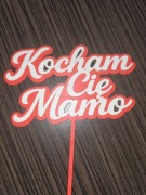 Topper na Dzień Matki z napisem Kocham Cię Mamo  druk 3D 29 kolorów