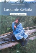 Łuskanie światła. Reportaże rosyjskie - Jędrzej Morawiecki