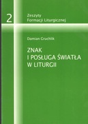 Znak i posługa światła w liturgii- Damian Gruchlik