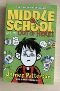 Middle School: Get Me Out of Here! James Patterson