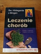 LECZENIE CHORÓB Św. Hildegarda z Bingen 