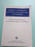 Wybrane zagadnienia z psychologii klinicznej i osobowości metody diagnostyc