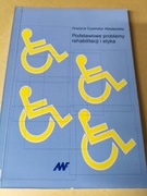 PODSTAWOWE PROBLEMY REHABILITACJI I ETYKA Cywińska-Wasilewska