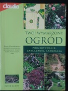 Twój Wymarzony Ogród  Peter McHoy