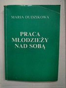 Praca młodzieży nad sobą DUDZIKOWA