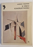 W KRĘGU KONSTRUKTYWIZMU - ANDRZEJ TUROWSKI