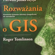 Rozważania o GIS. Planowanie Systemów Informacji dla Menadżerów 