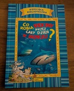 Dziecięca biblioteczka. Co robią rekiny przez cały dzień w morzu 