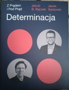 Determinacja Z Prądem i Pod Prąd 